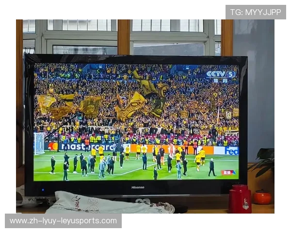 欧冠电视转播：欧冠赛事的电视转播渠道与观看方式